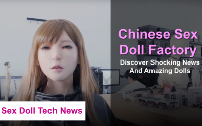Chinese Sex Doll Factory: Shocking News + Amazing Dolls